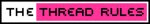 TheThreadRules.gif TheThreadRules.gif