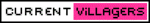 CurrentVillagers.gif CurrentVillagers.gif