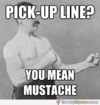 pickup-line-mean-mustache-meme.jpg