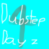 Dubstep4Dayz